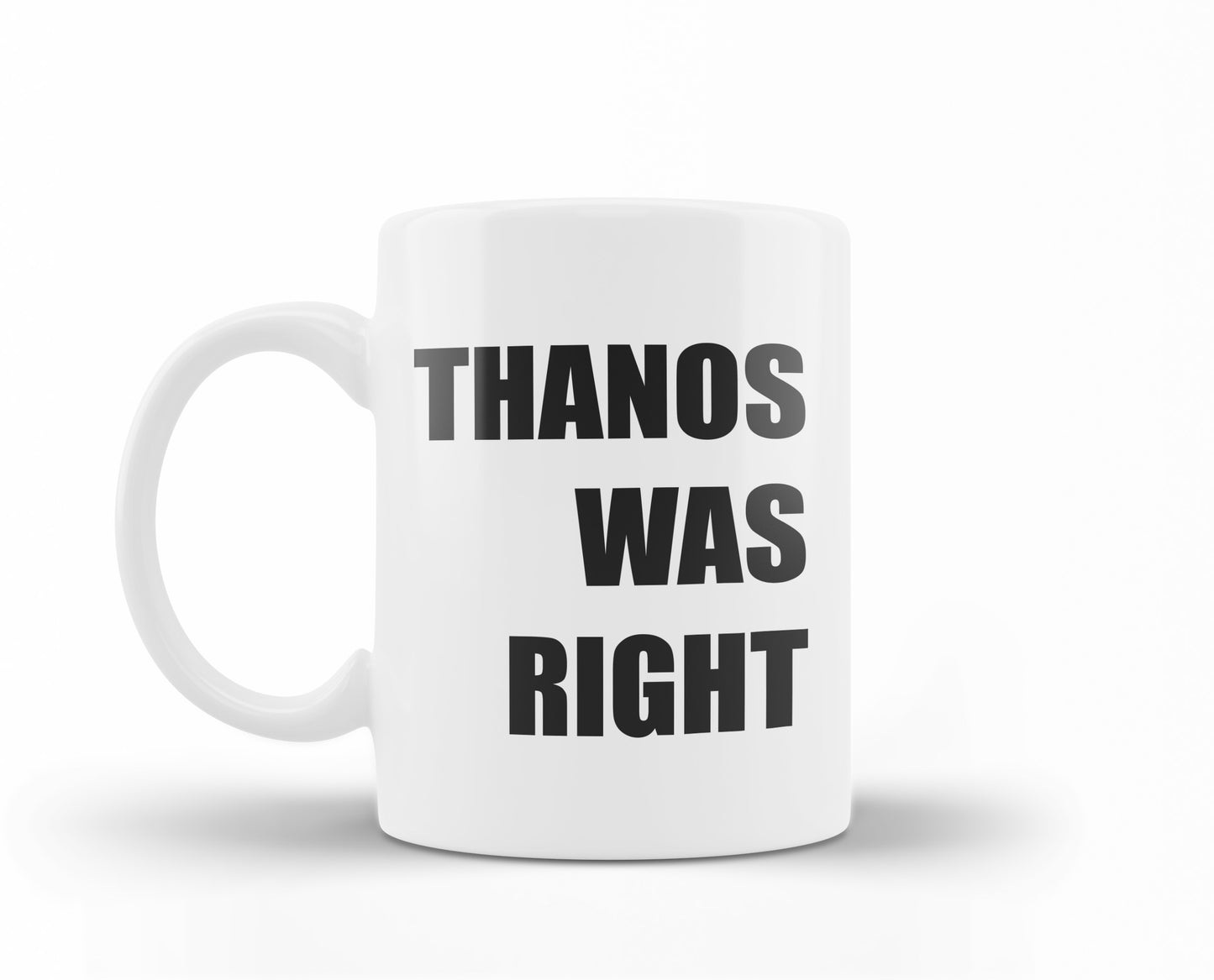 Tasse "THANOS WAS RIGHT" (Thanos Avait Raison)